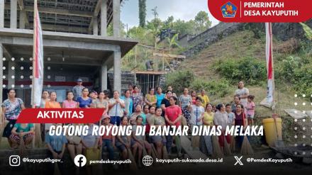 GOTONG ROYONG DI BANJAR DINAS MELAKA